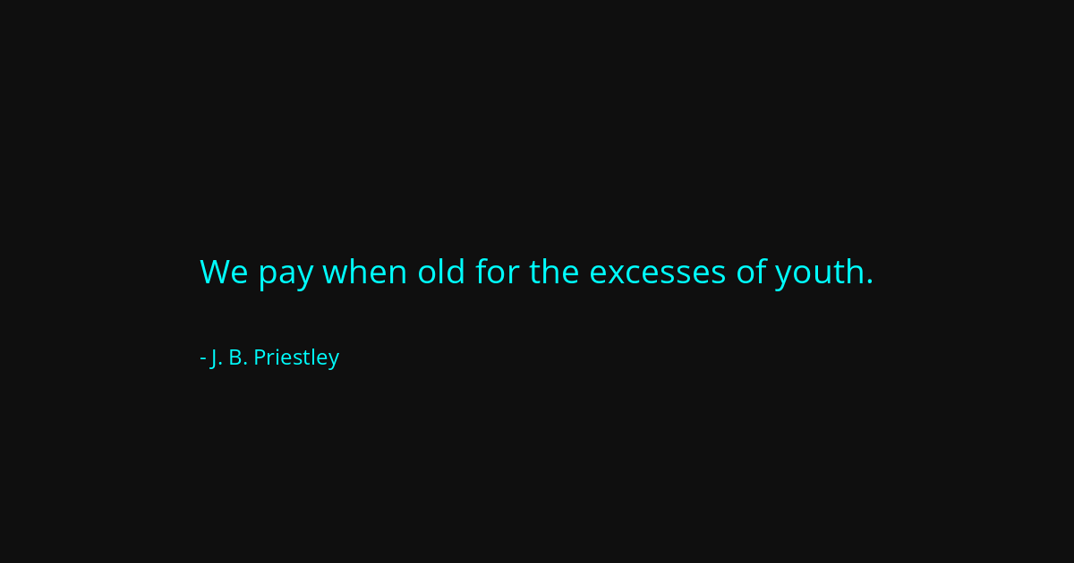 Quote by J. B. Priestley
