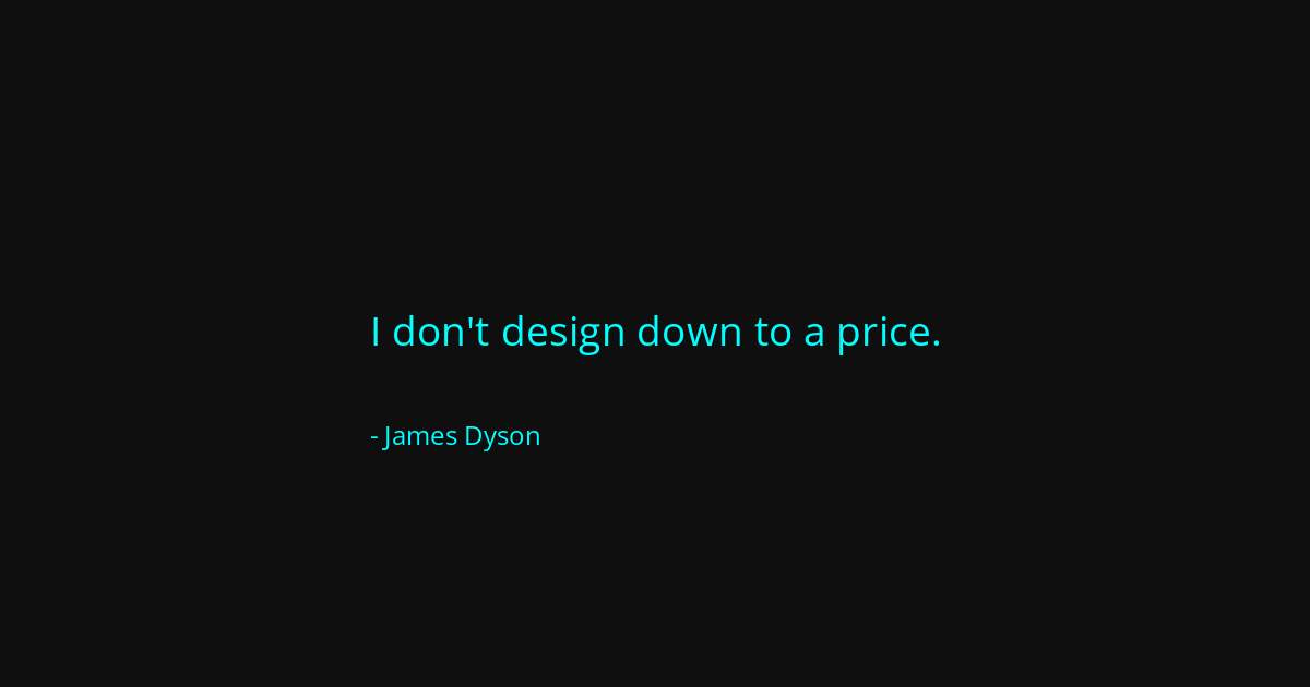 Quote by James Dyson