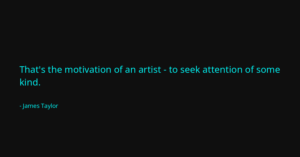 Quote by James Taylor