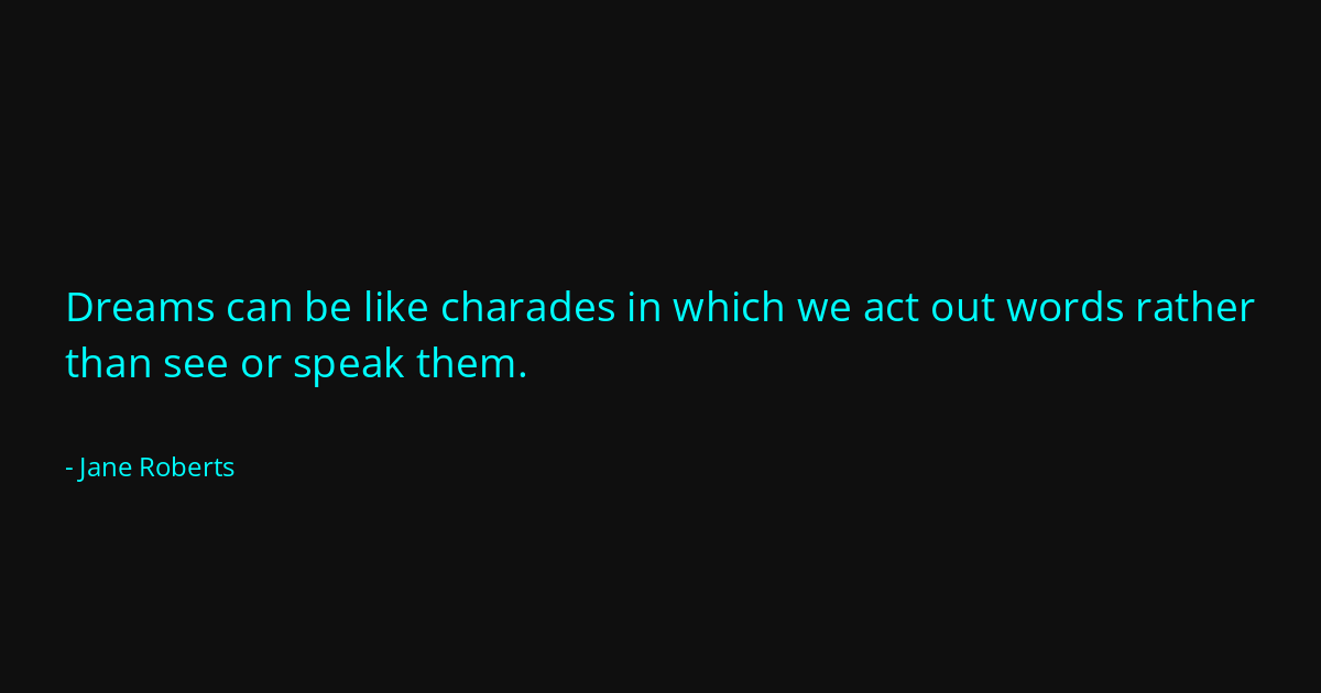 Quote by Jane Roberts