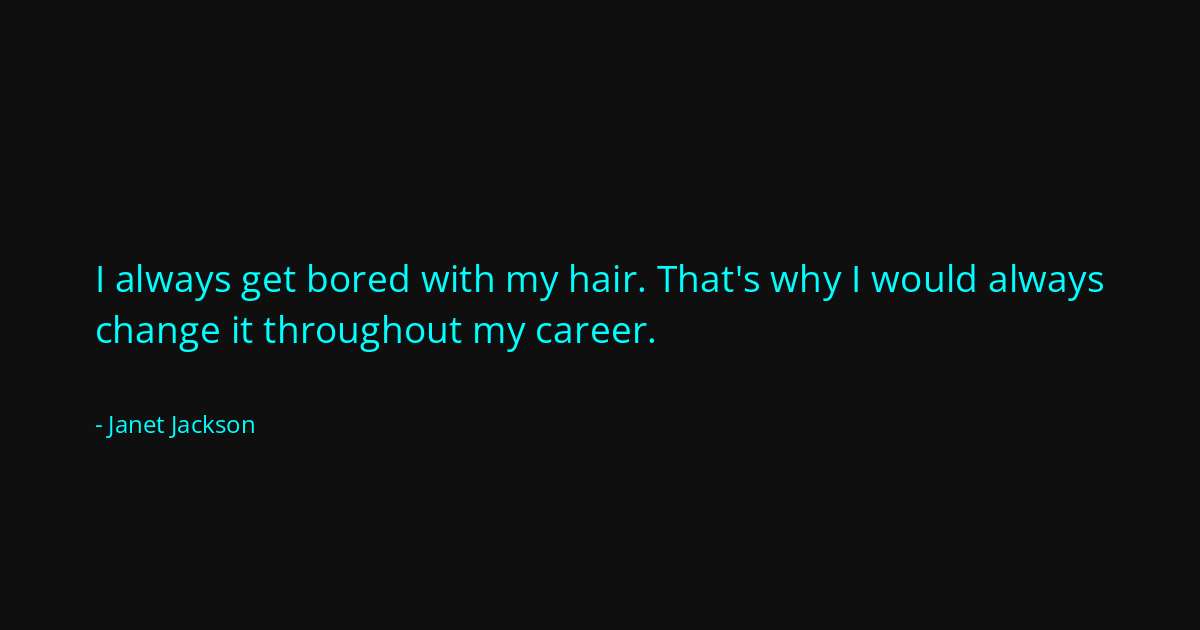 Quote by Janet Jackson