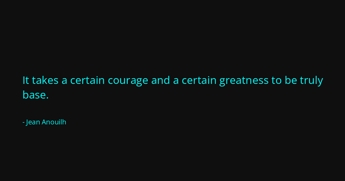 Quote by Jean Anouilh