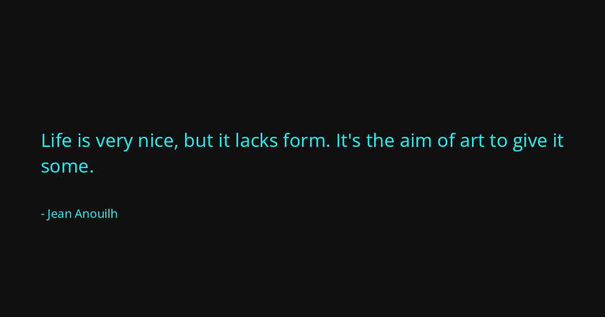 Quote by Jean Anouilh