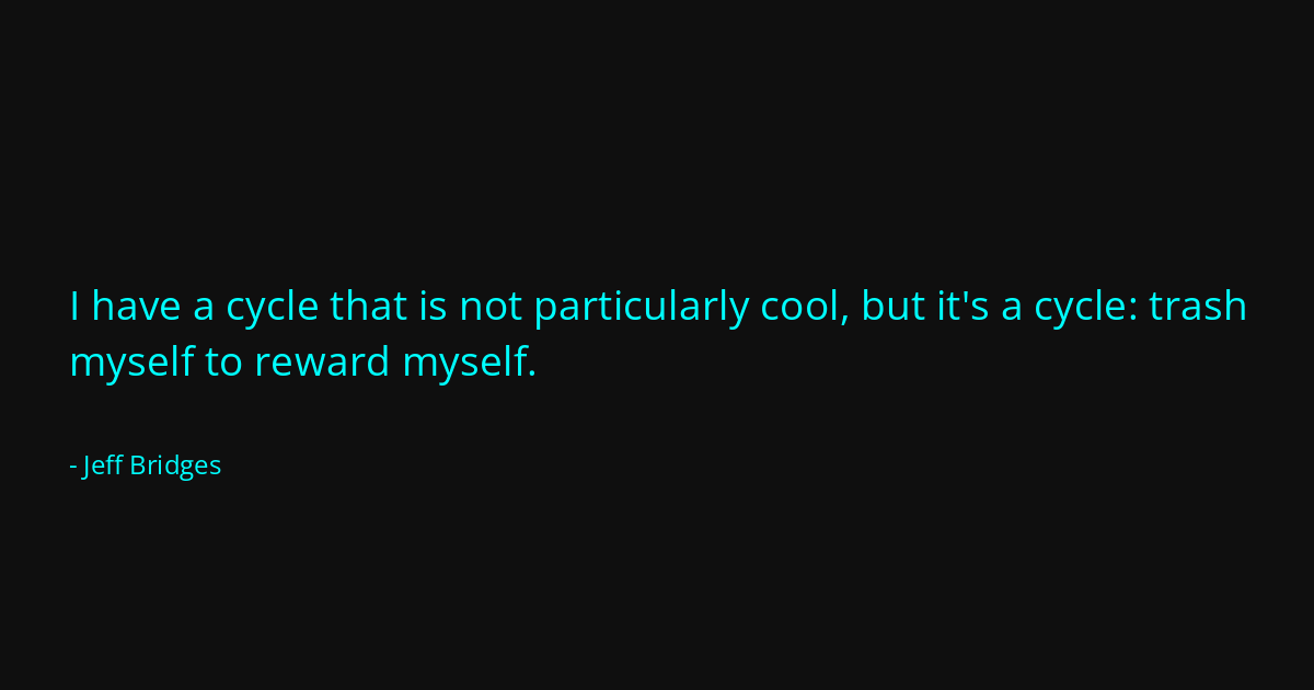 Quote by Jeff Bridges