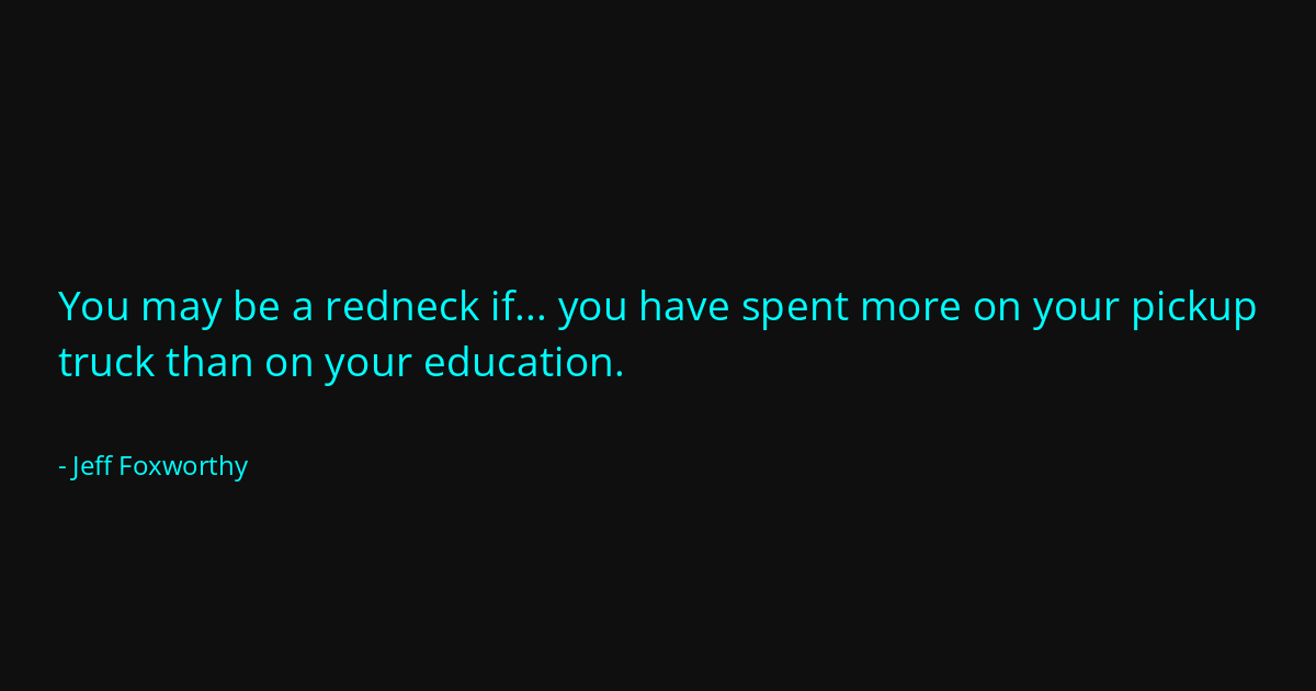 Quote by Jeff Foxworthy