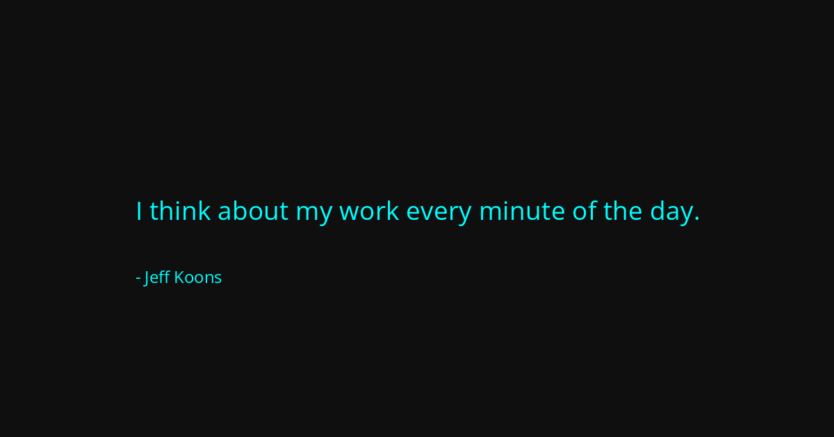 Quote by Jeff Koons