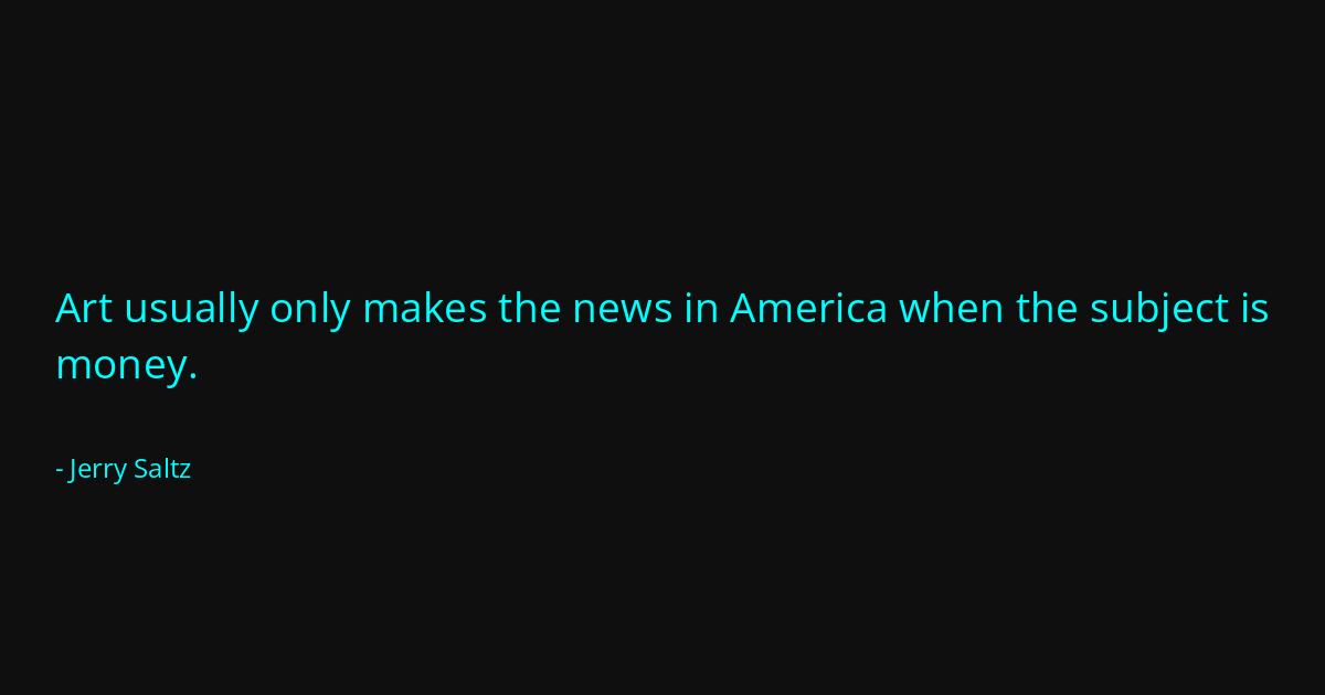 Quote by Jerry Saltz