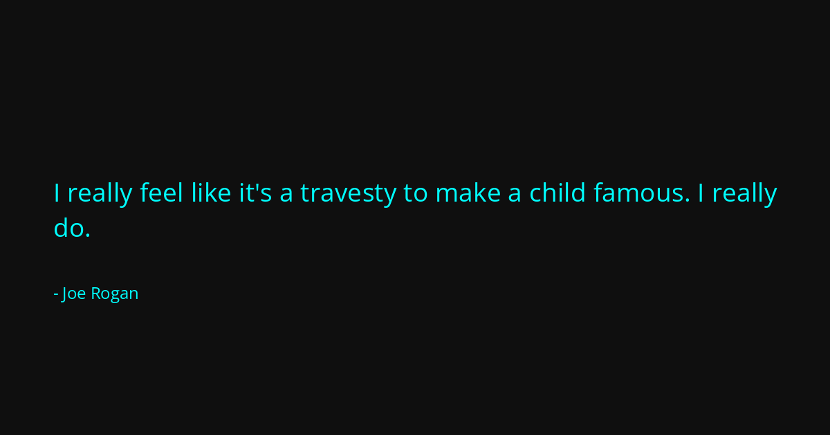 Quote by Joe Rogan