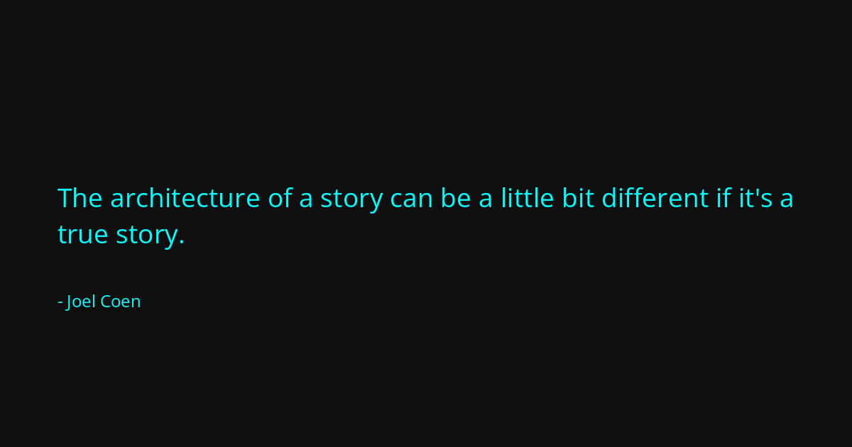 Quote by Joel Coen