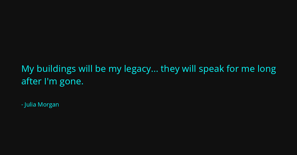 Quote by Julia Morgan