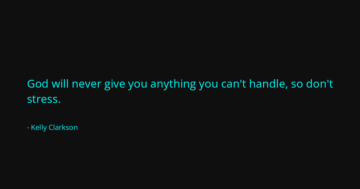 Quote by Kelly Clarkson