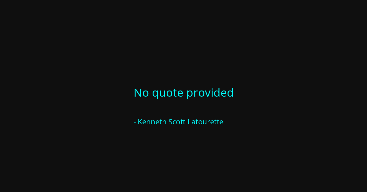 Quote by Kenneth Scott Latourette