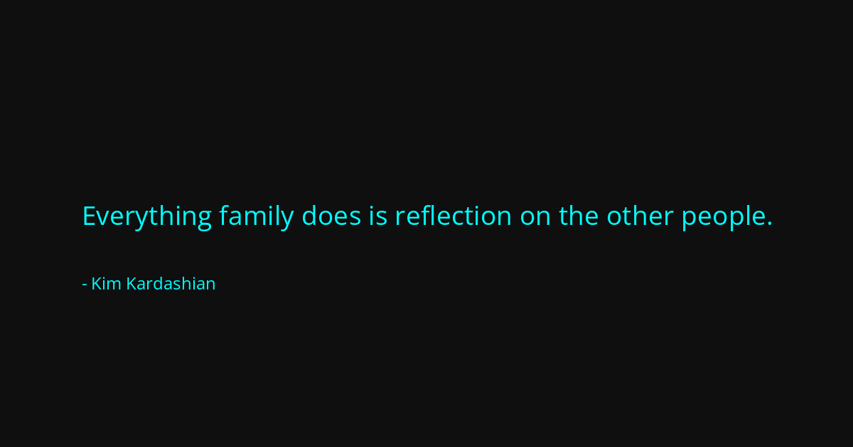 Quote by Kim Kardashian