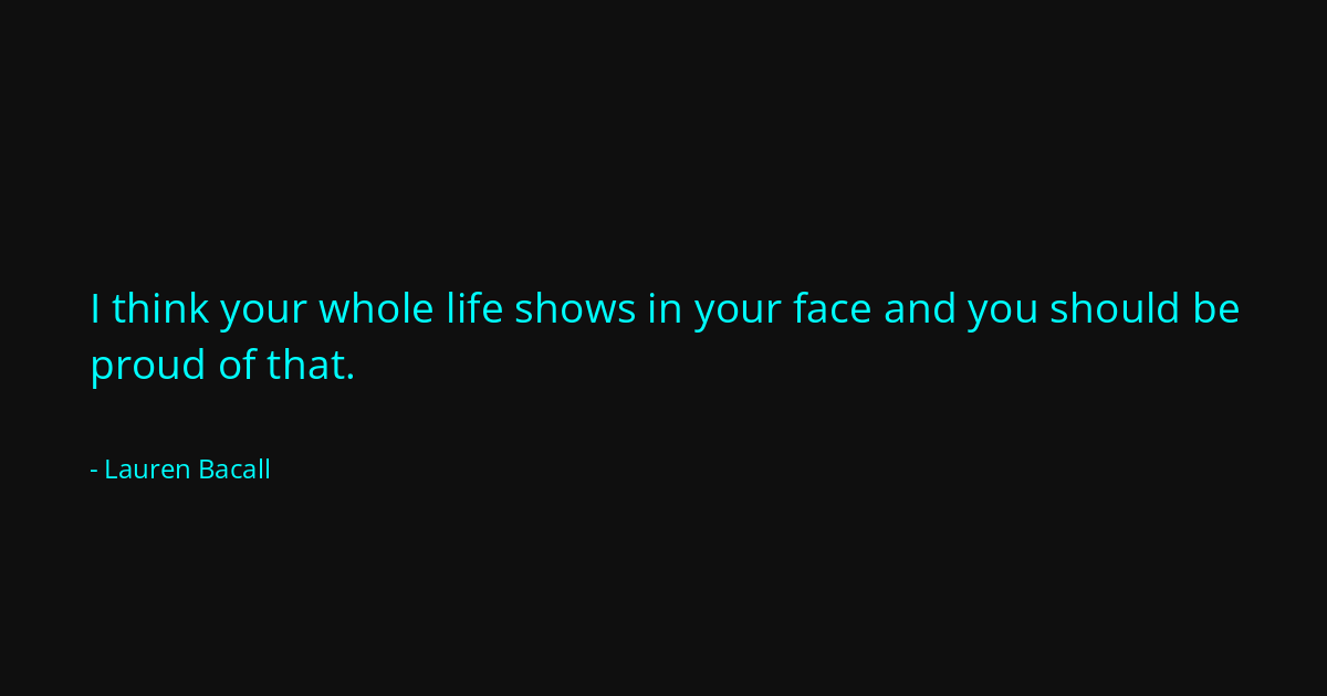 Quote by Lauren Bacall