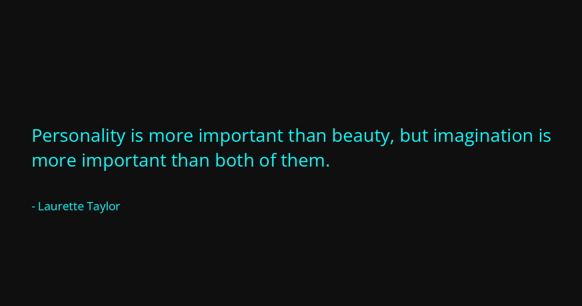 Quote by Laurette Taylor