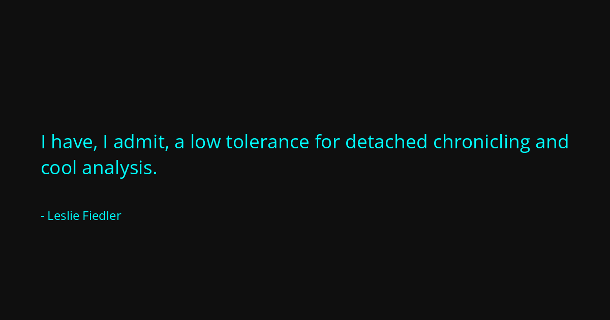 Quote by Leslie Fiedler