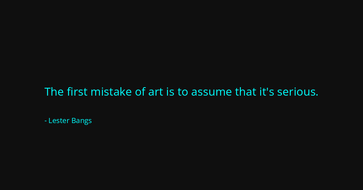 Quote by Lester Bangs