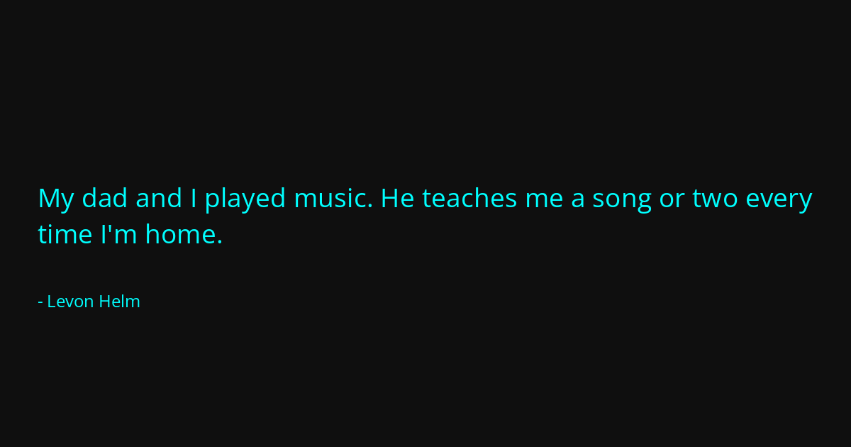 Quote by Levon Helm