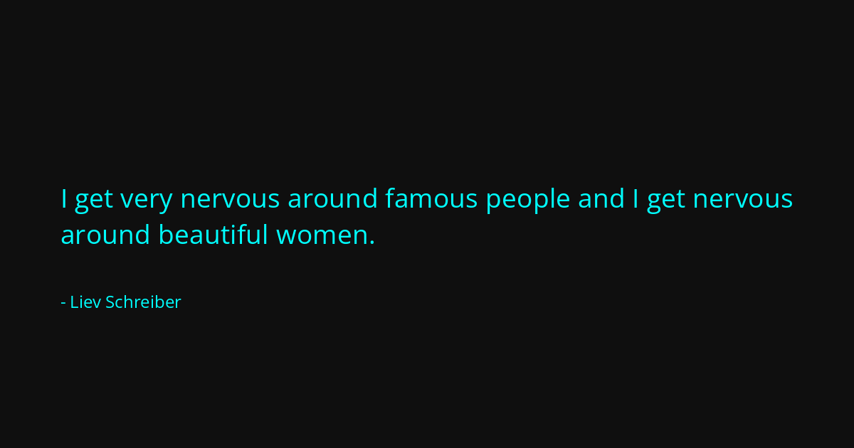 Quote by Liev Schreiber