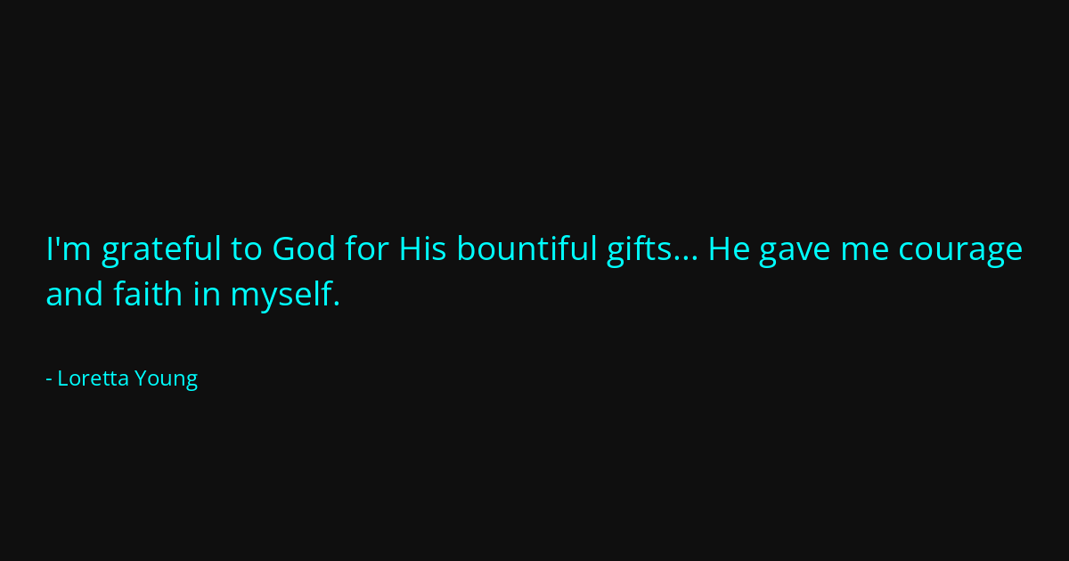 Quote by Loretta Young