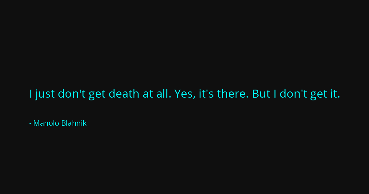 Quote by Manolo Blahnik