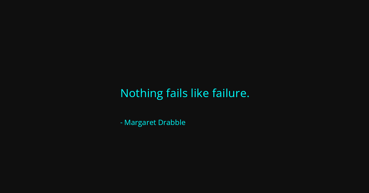 Quote by Margaret Drabble