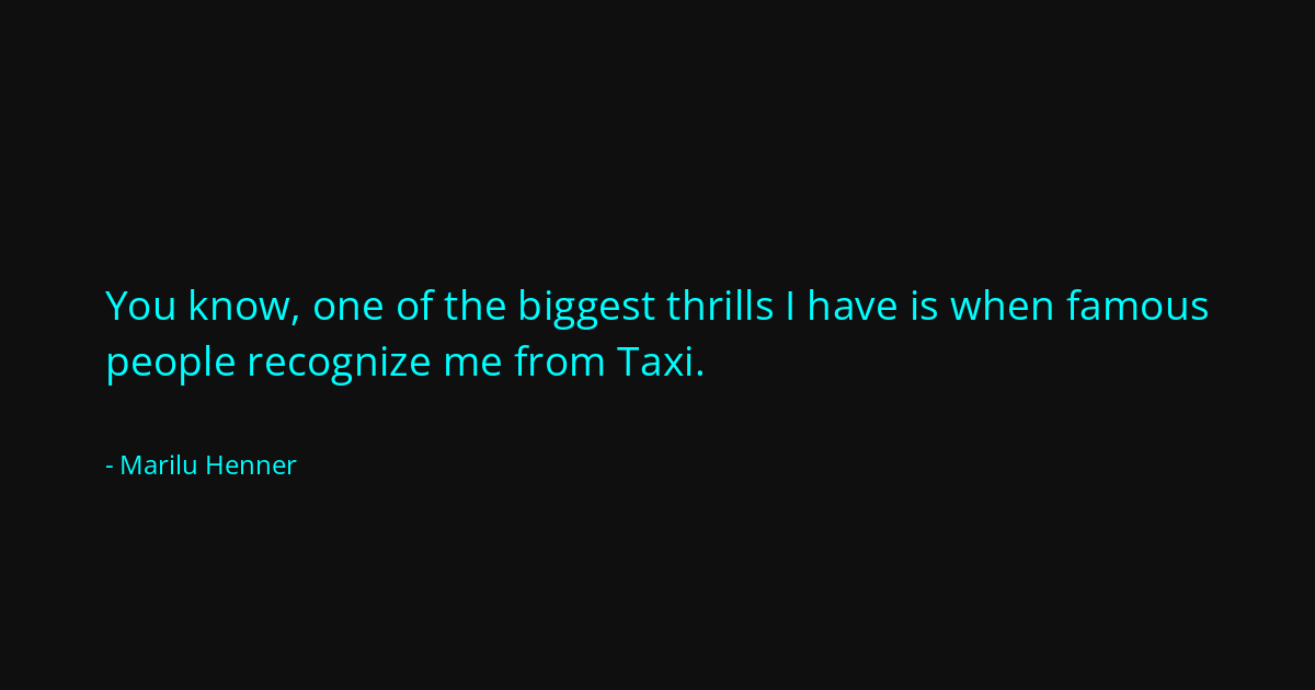 Quote by Marilu Henner