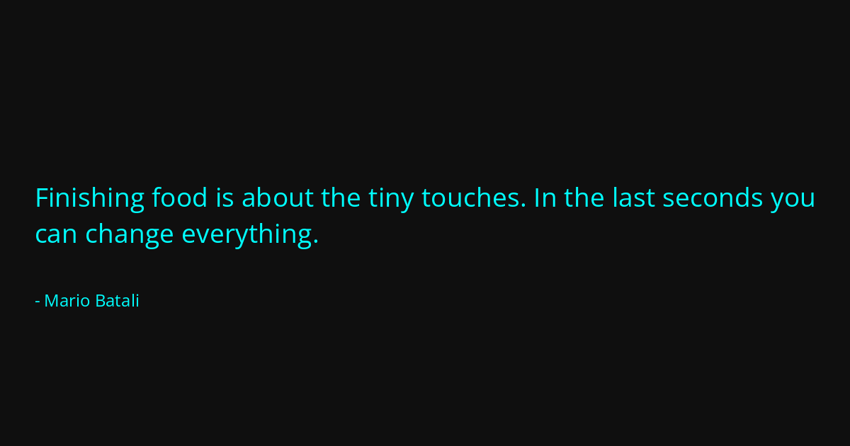 Quote by Mario Batali