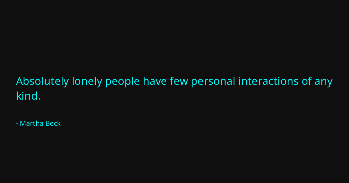 Quote by Martha Beck