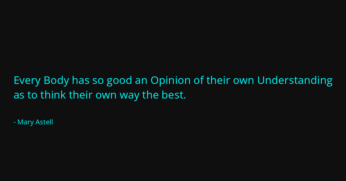 Quote by Mary Astell