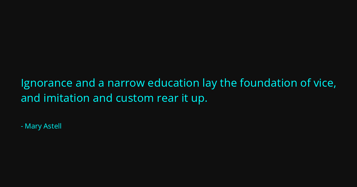 Quote by Mary Astell