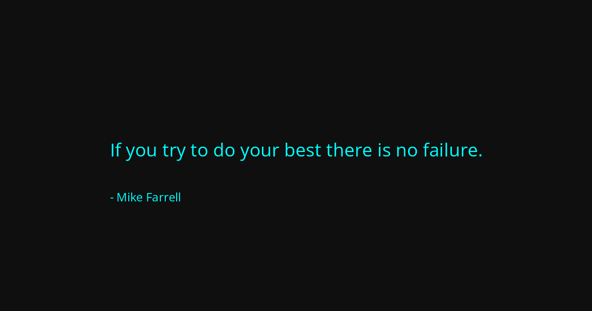 Quote by Mike Farrell