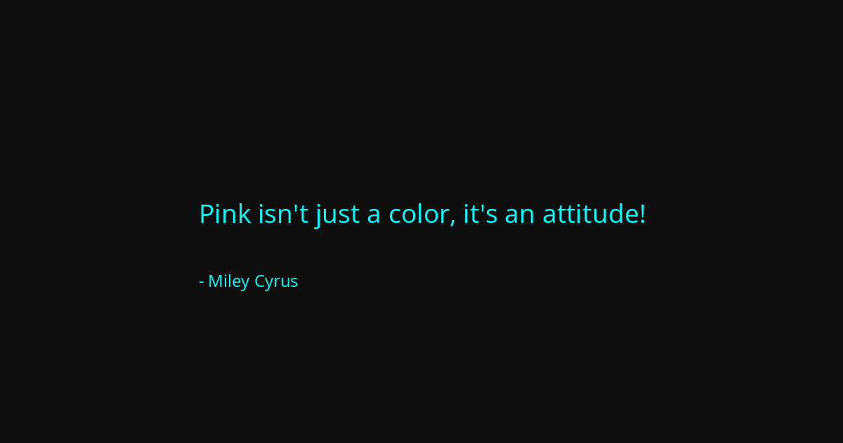 Quote by Miley Cyrus