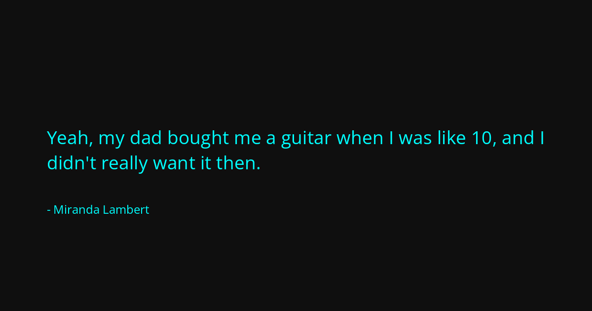 Quote by Miranda Lambert