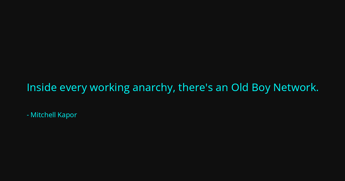 Quote by Mitchell Kapor