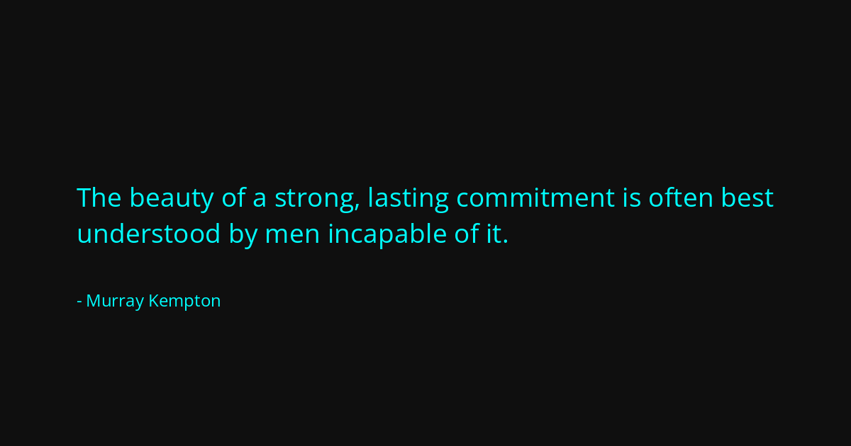 Quote by Murray Kempton