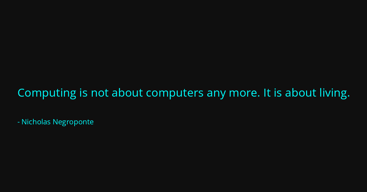Quote by Nicholas Negroponte