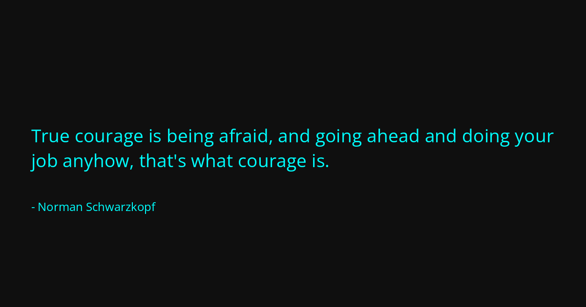 Quote by Norman Schwarzkopf