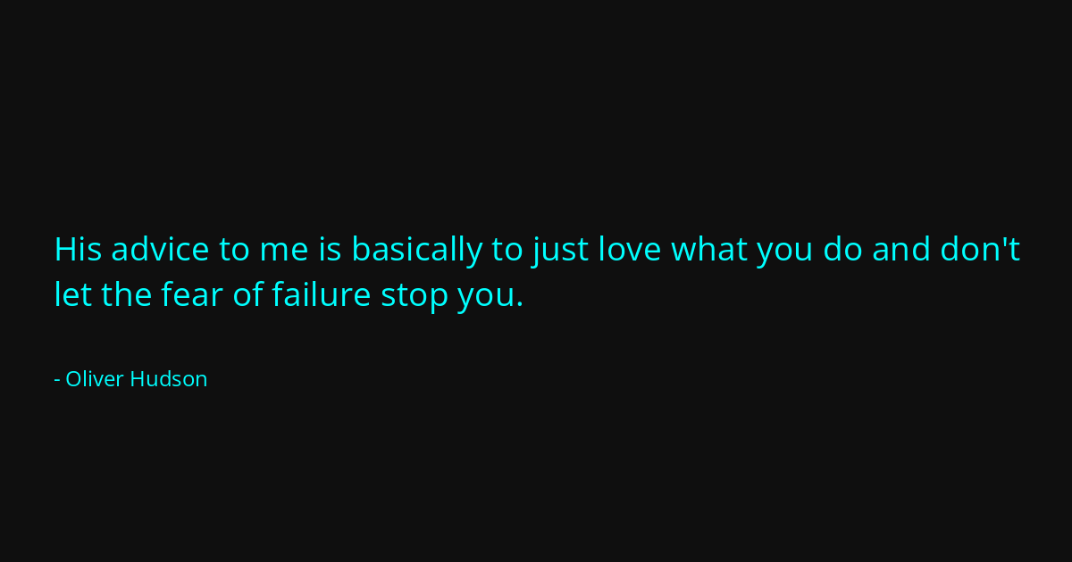 Quote by Oliver Hudson