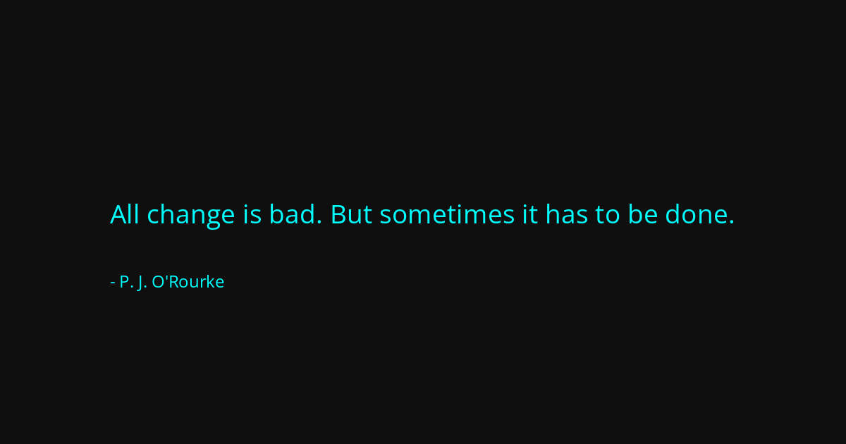 Quote by P. J. O'Rourke