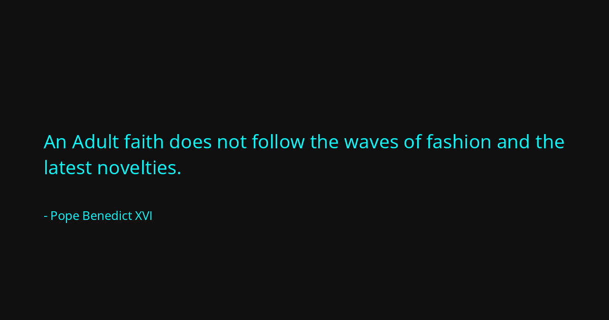 Quote by Pope Benedict XVI