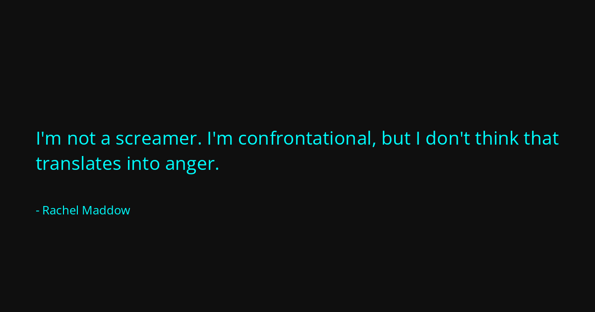 Quote by Rachel Maddow