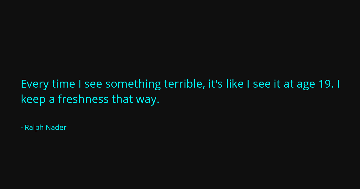 Quote by Ralph Nader