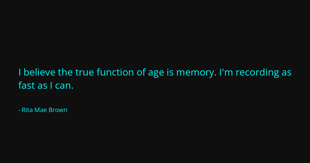 Quote by Rita Mae Brown