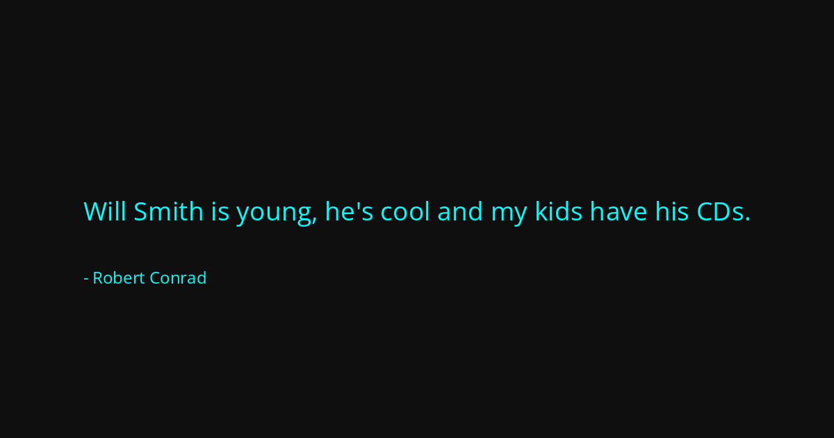 Quote by Robert Conrad