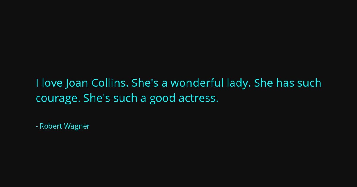 Quote by Robert Wagner