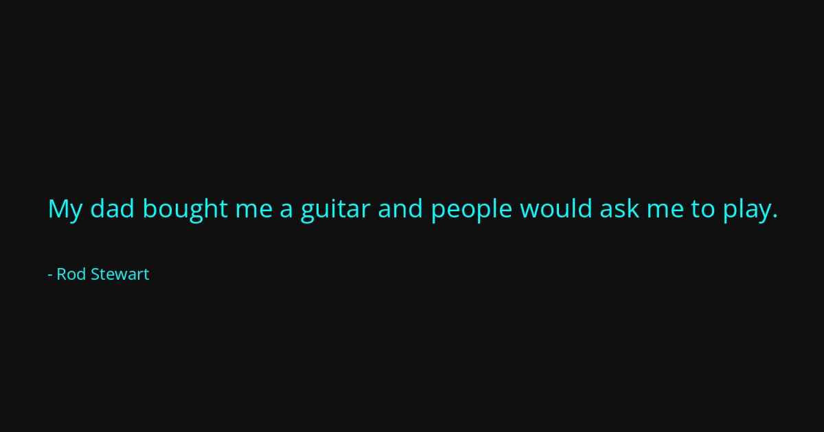 Quote by Rod Stewart