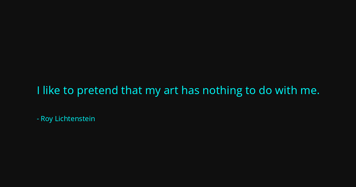 Quote by Roy Lichtenstein