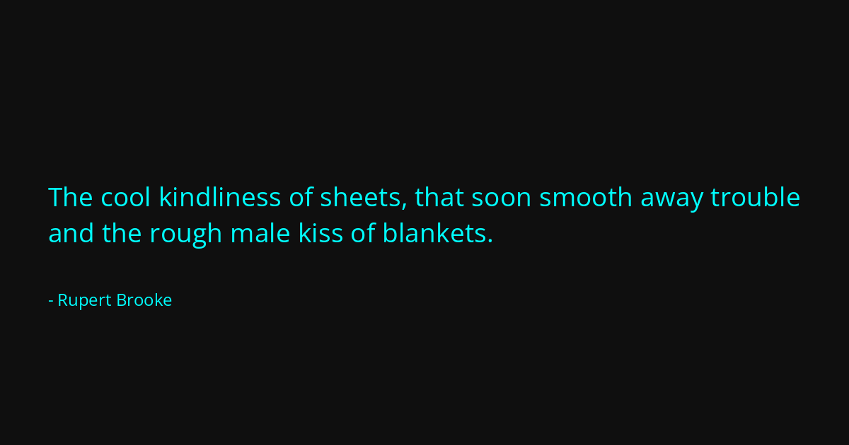 Quote by Rupert Brooke