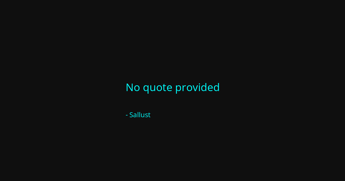 Quote by Sallust